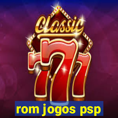 rom jogos psp